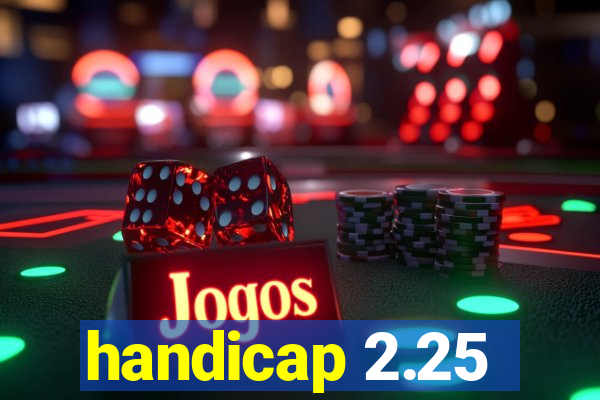 handicap 2.25